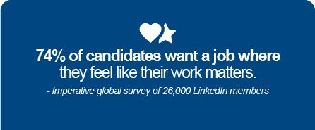 '74% of candidates want a job where they feel like their work matters'
