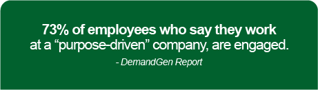'73% of employees who say they work at a "purpose-driven" company are engaged'